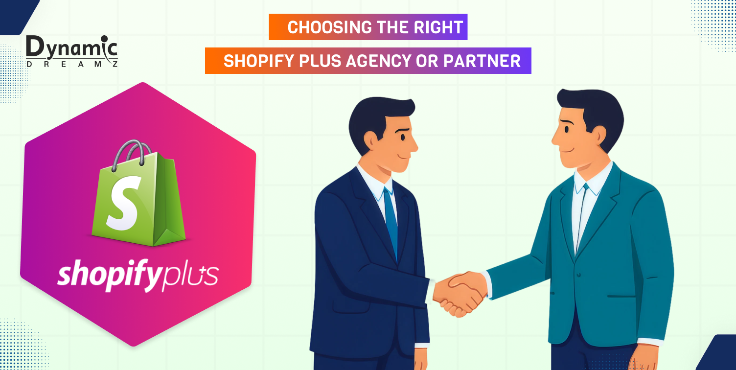 Choosing the Right Shopify Plus Agency or Partner