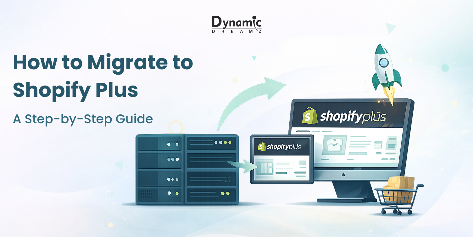 How to Migrate to Shopify Plus: A Step-by-Step Guide